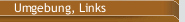 Umgebung, Links